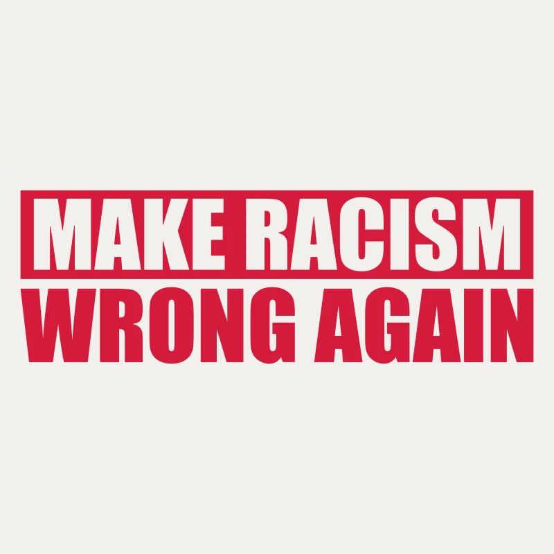 make racism wrong again