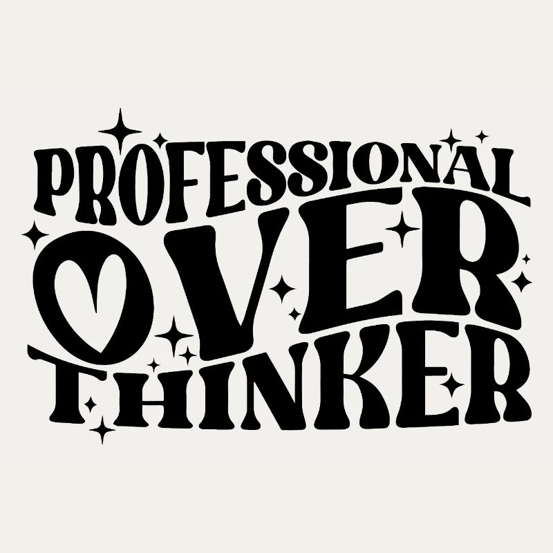 Professional Overthinker Witty Typography Humor