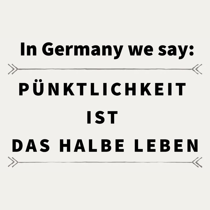 PÜNKTLICHKEIT IST DAS HALBE LEBEN