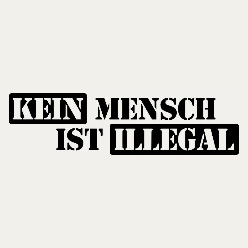 No One Is Illegal - Migration - Illegality