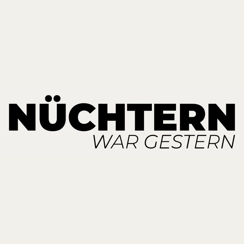 Nüchtern war gestern