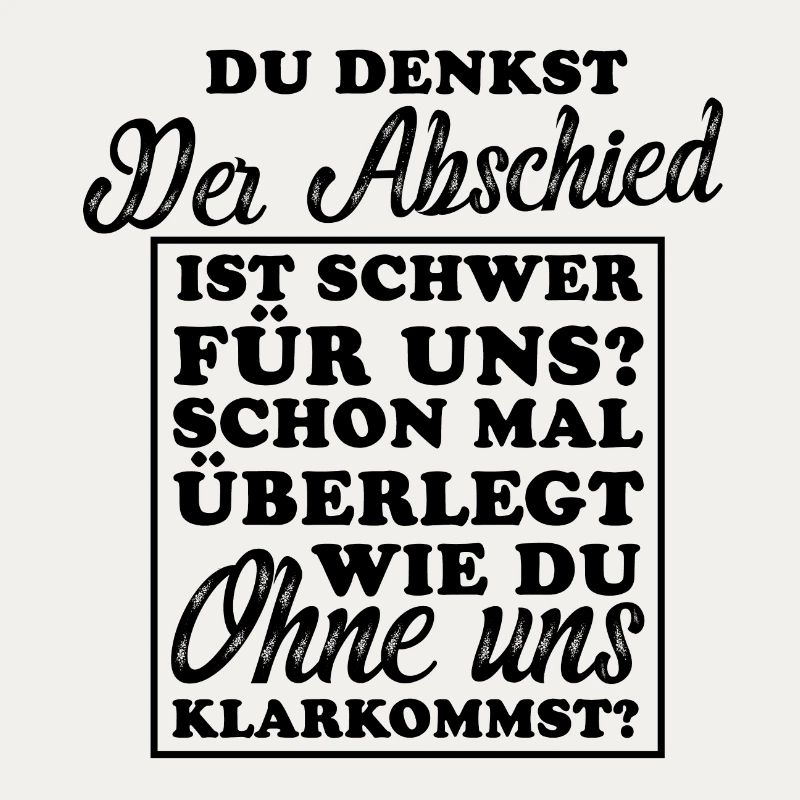DU DENKST DER ABSCHIED IST SCHWER KOLLEGE GESCHENK