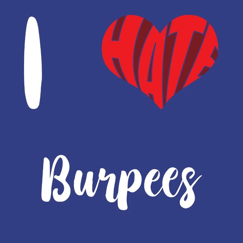 Workout I Hate Burpees Training Exercise