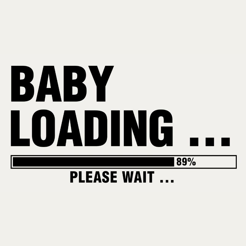 BABY LOADING... PLEASE WAIT ...