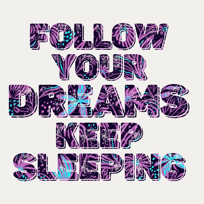 Keep Your Dreams Keep Sleeping