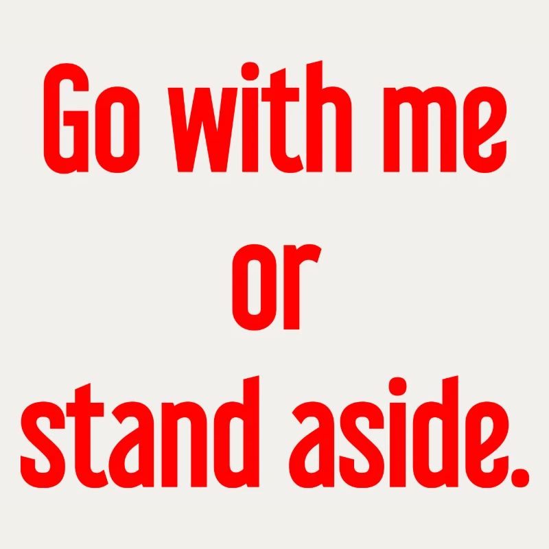 Geh mit oder beiseite