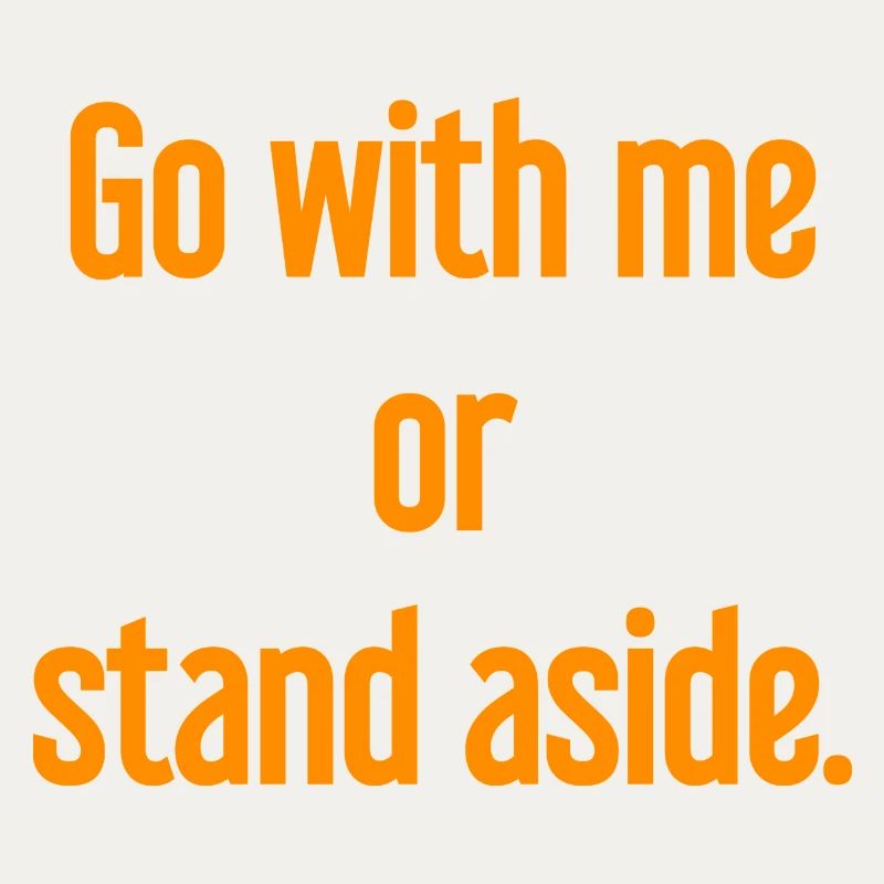 Geh mit oder beiseite