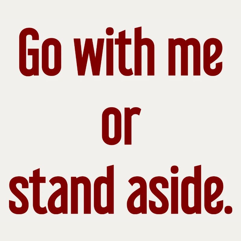 Geh mit oder beiseite