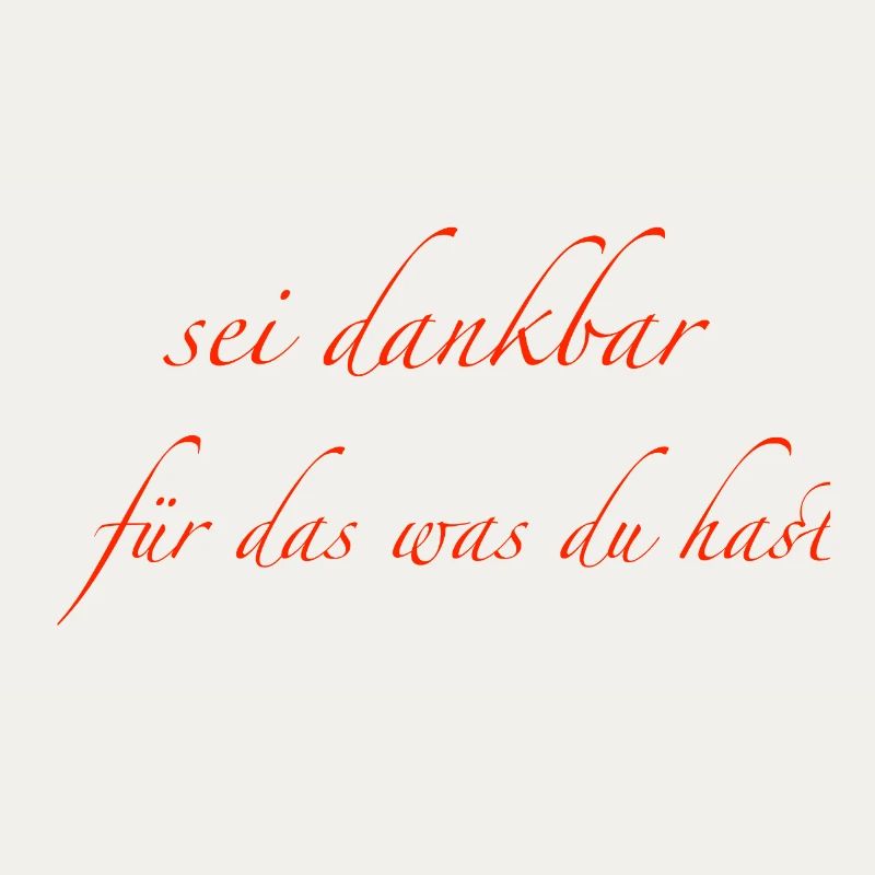 sei dankbar