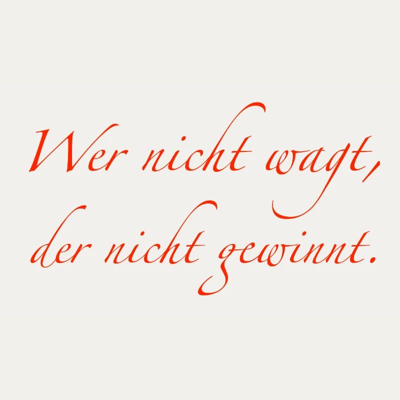 wer nicht wagt