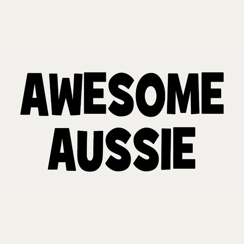 Awesome Aussie - Austrlia - Australia Down Under