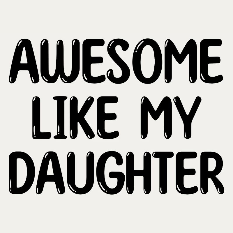 AWESOME LIKE MY DAUGHTER - Geschenk Mutter Vater