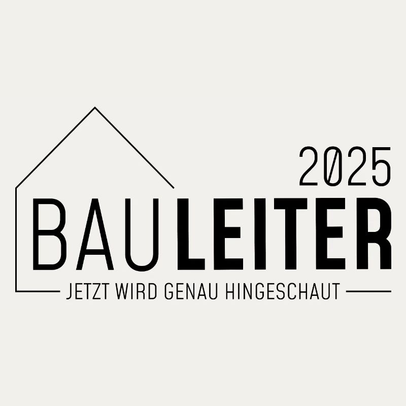 Bauleiter 2025 - Jetzt wird genau hingeschaut