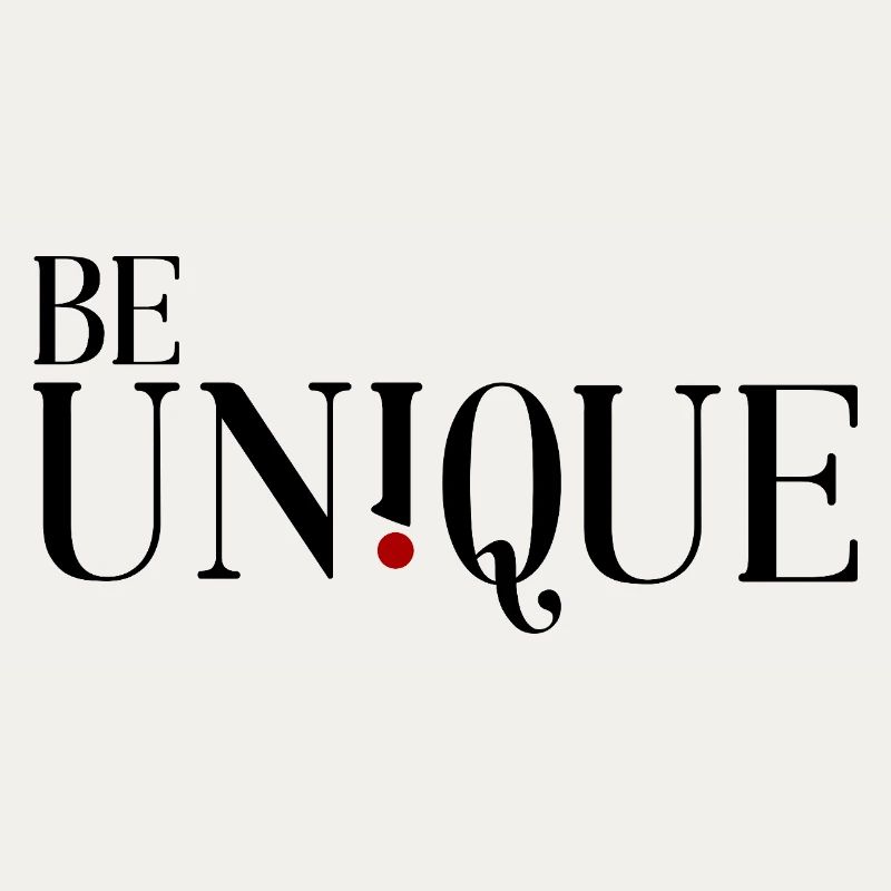 Be unique - Sei einzigartig