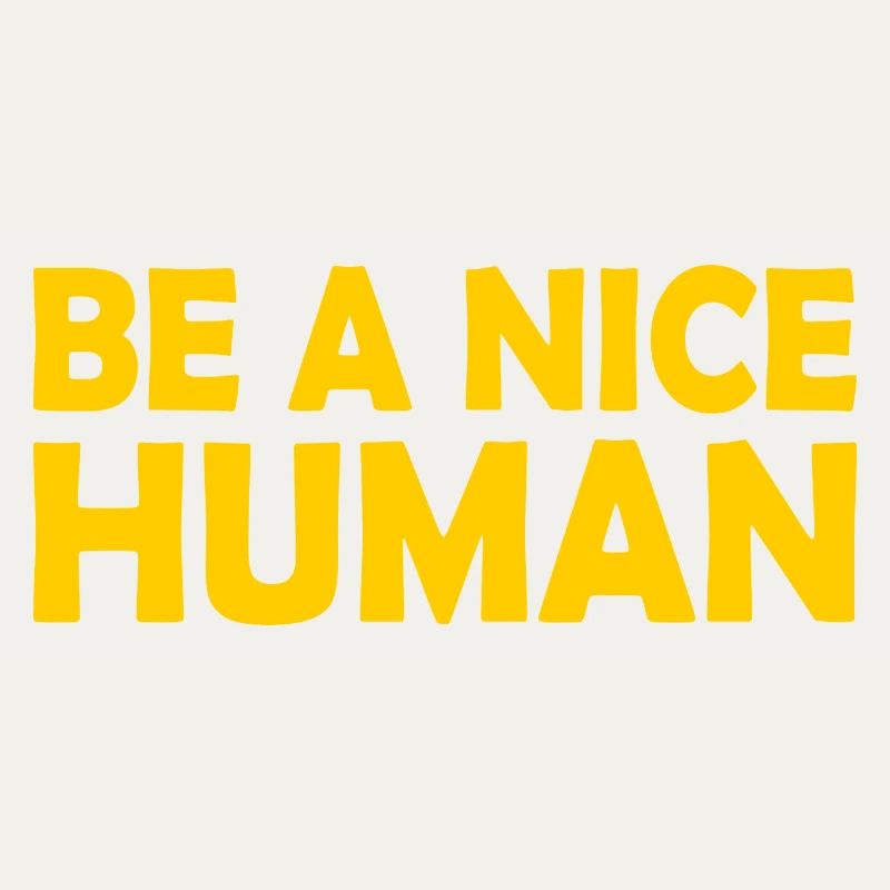 Be a nice human