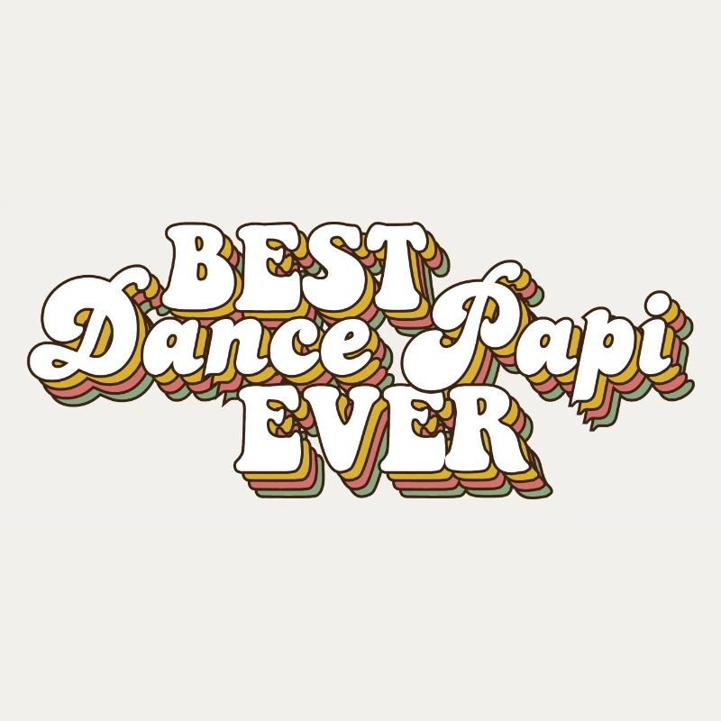 Best Dance Papi Ever Dad