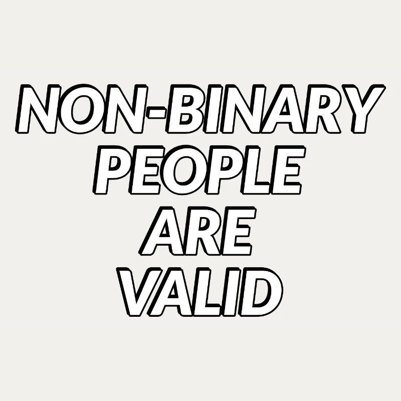 Non Binary People Are Valid
