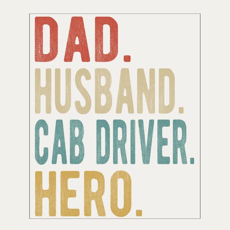 Cab Driver Dad Husband Hero