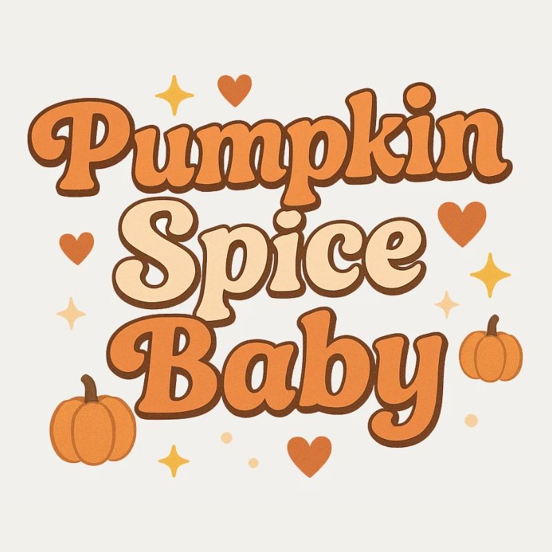 Pumpkin Spice Baby / Fall Design