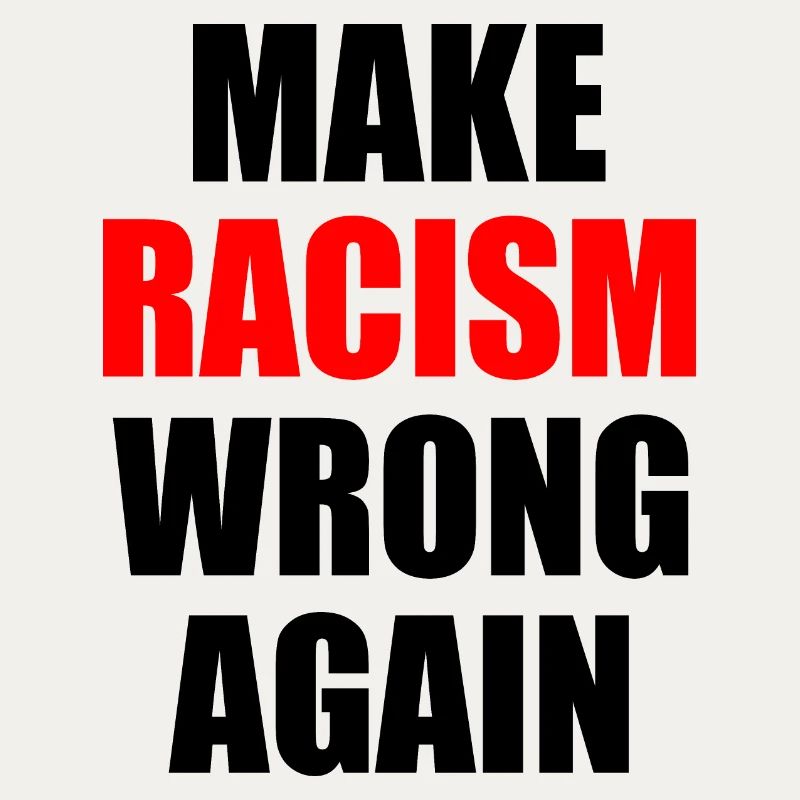 make racism wrong again