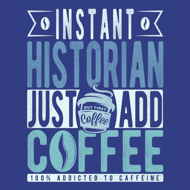 Instant Historian Il suffit d’ajouter du café