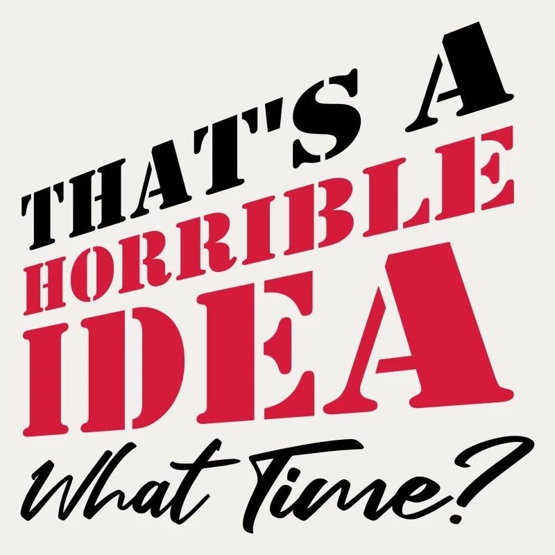 Dire drôle d’idée terrible