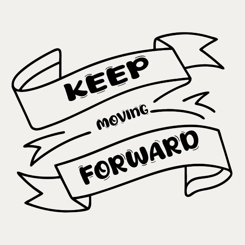Keep Moving Forward