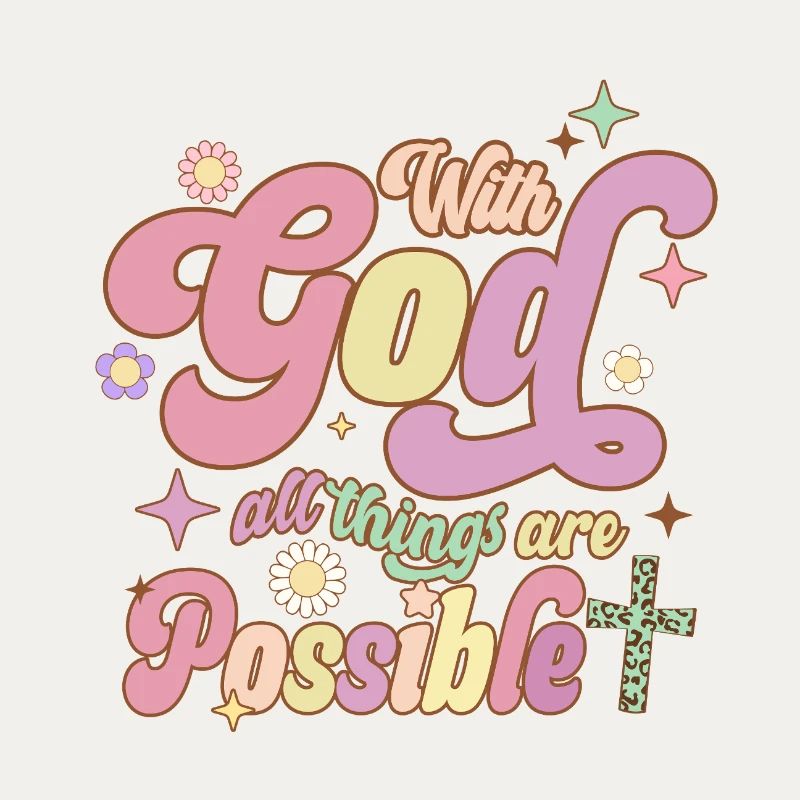 Everything is possible with God