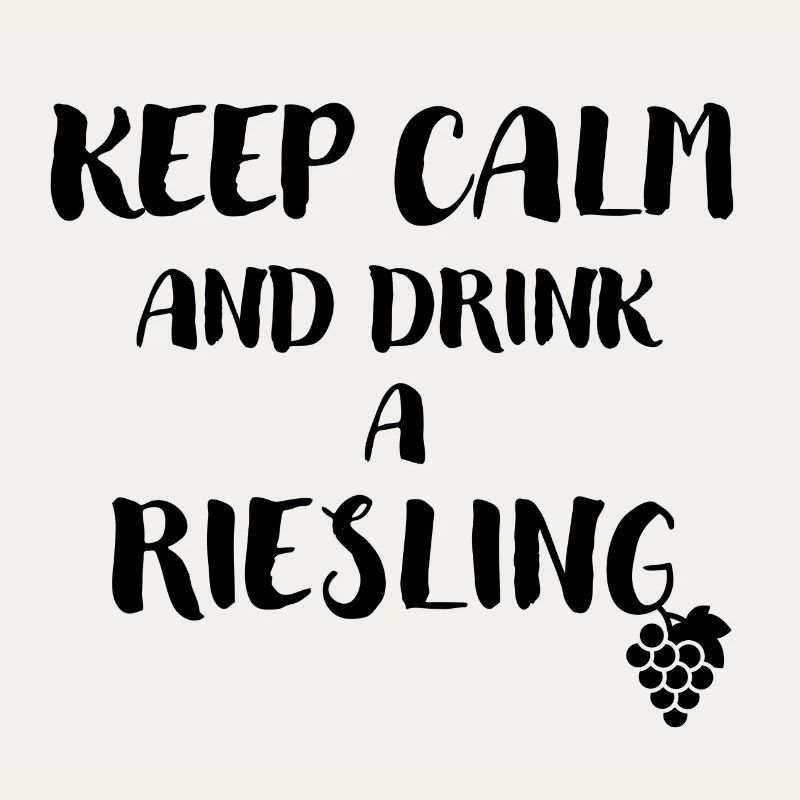 Keep Calm and dring a Riesling