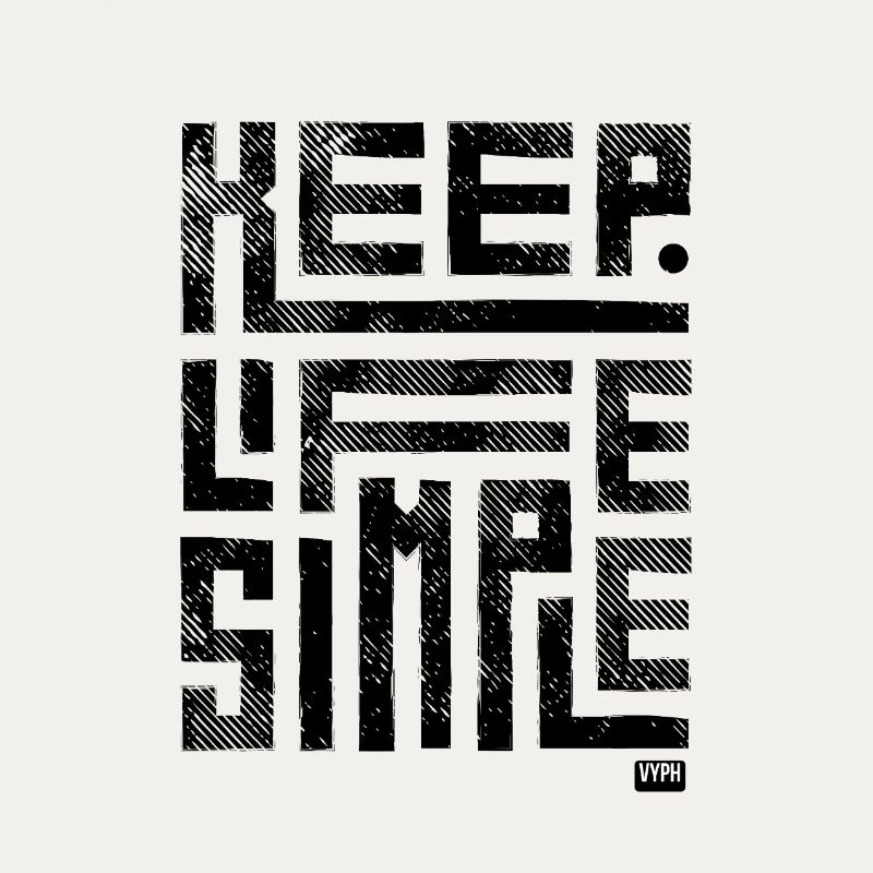 Keep Life Simple - Keep it Vyph