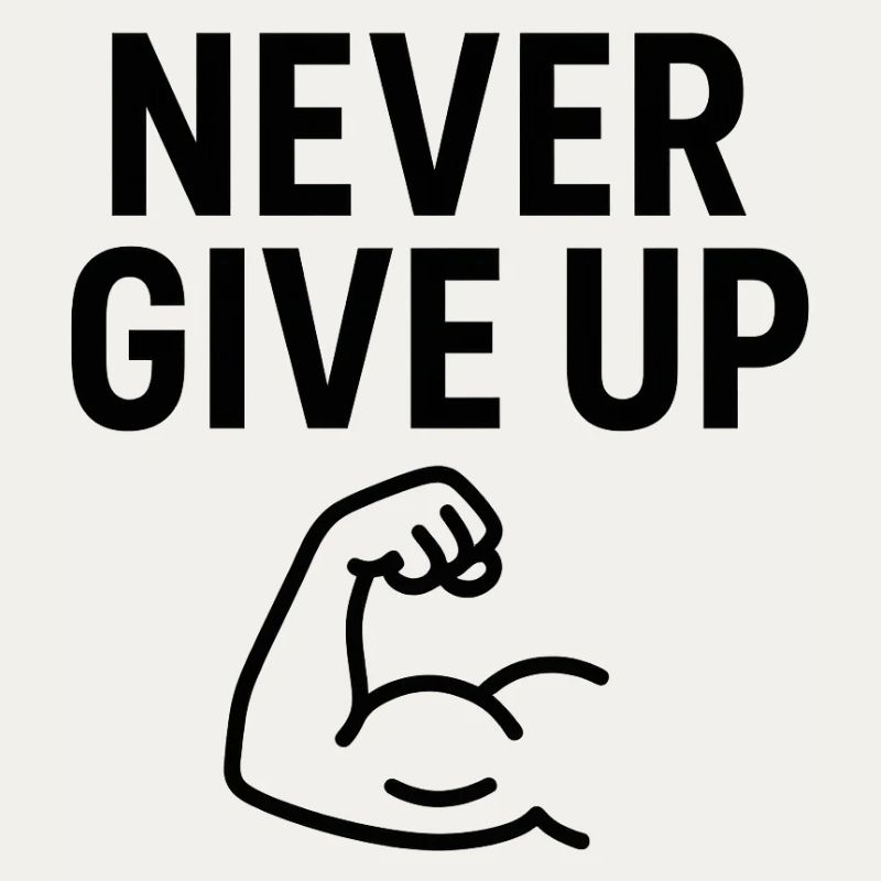 Never give up Strength
