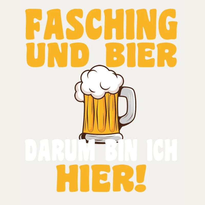 Fasching und Bier, darum bin ich hier!