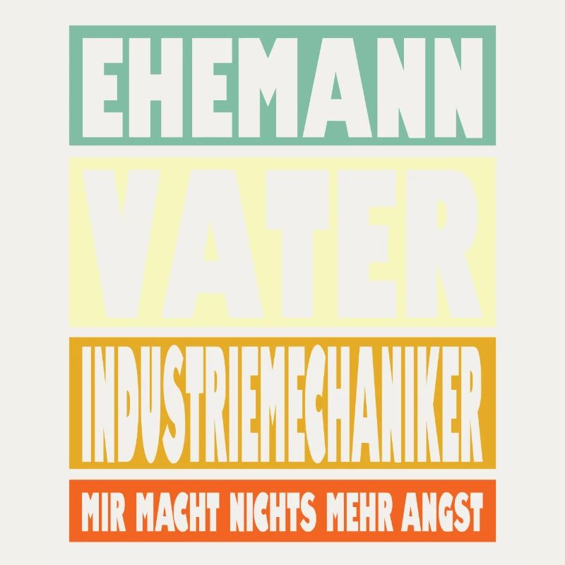 Industriemechaniker Vater Ehemann Held