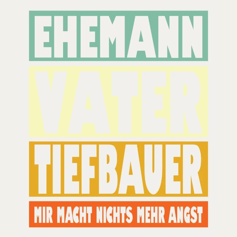 Tiefbauer Vater Ehemann Held