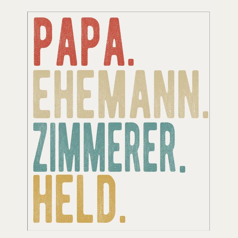 Zimmerer Papa Ehemann Held