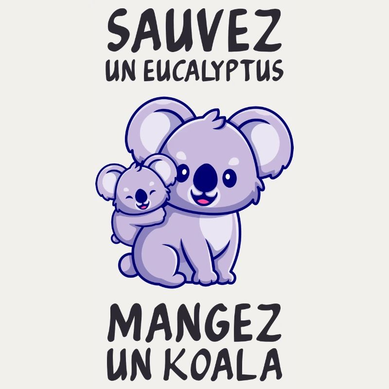 Retten Sie einen Eukalyptus, essen Sie einen Koala.