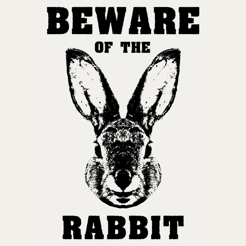 Caution rabbit rabbit