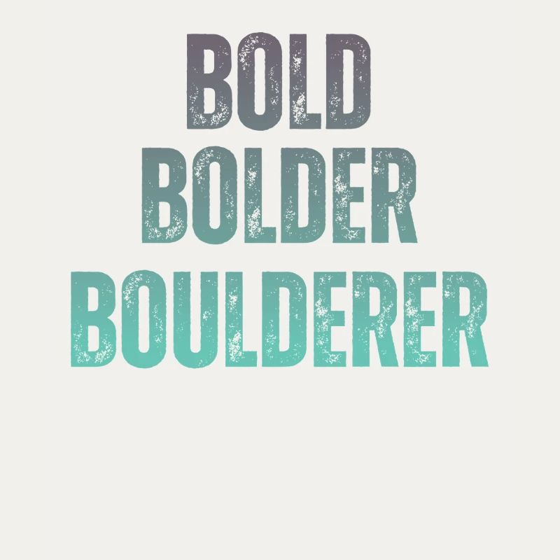 Bouldern Bold Bolder Boulderer