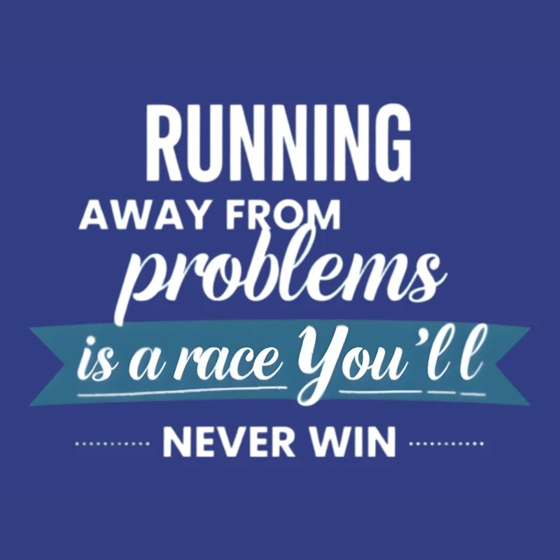 Fleeing from problems is not a solution