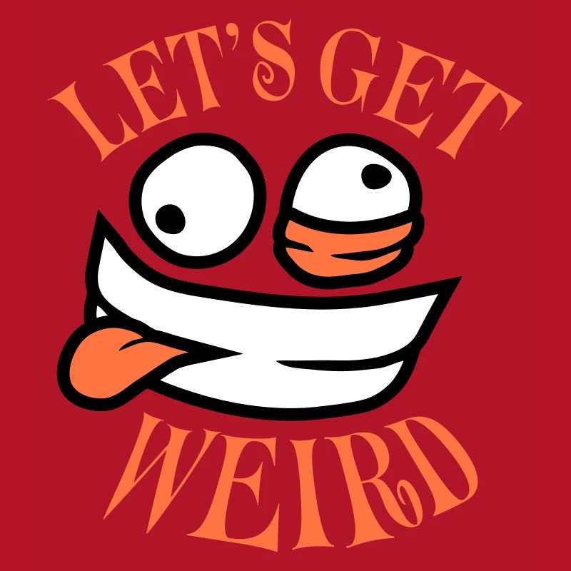 Let's Get Weird Crazy Comic Face Madness