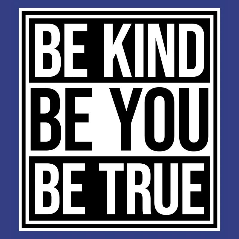 Be Kind Be True Be You Inspirational Self-Love