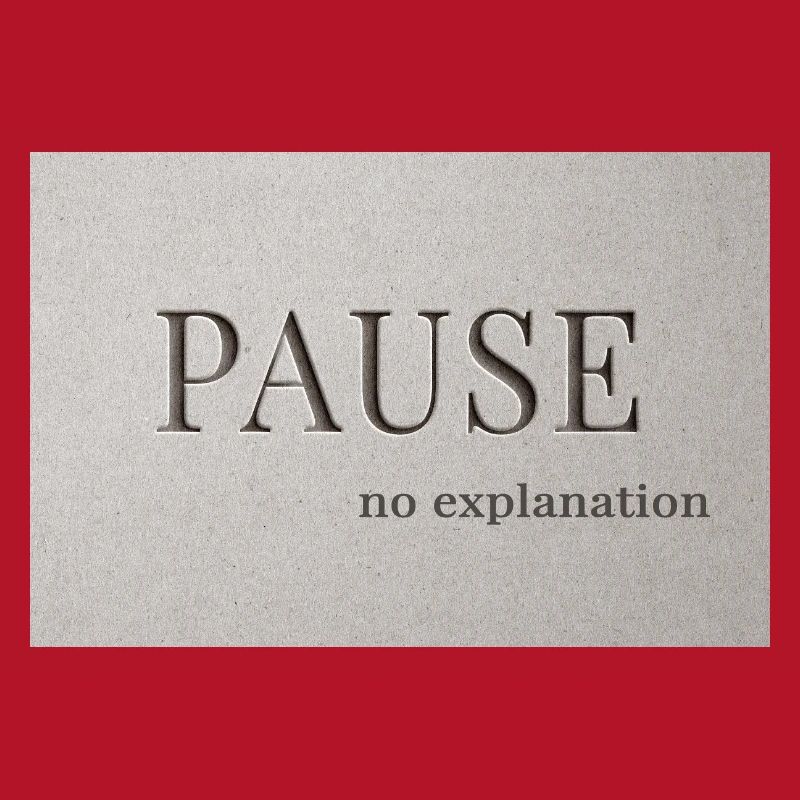 PAUSE – no explanation