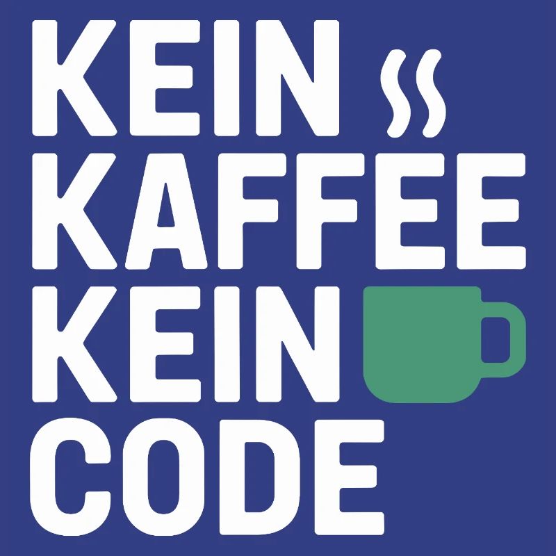 Kein Kaffee Kein Code Programmierer Informatiker
