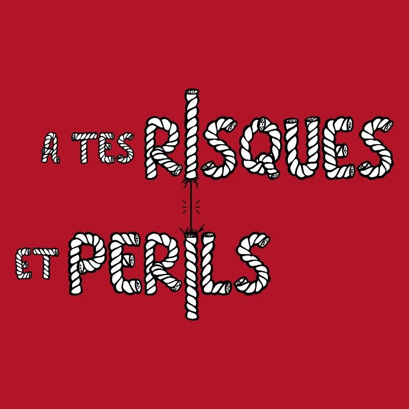 À TES RISQUES ET PÉRILS ! 