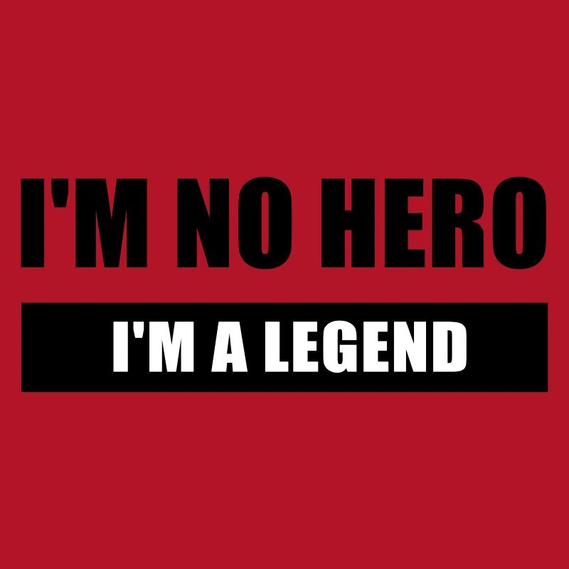 Ich bin kein Held, ich bin eine Legende