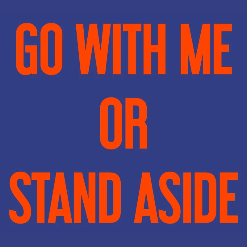 Geh mit oder beiseite