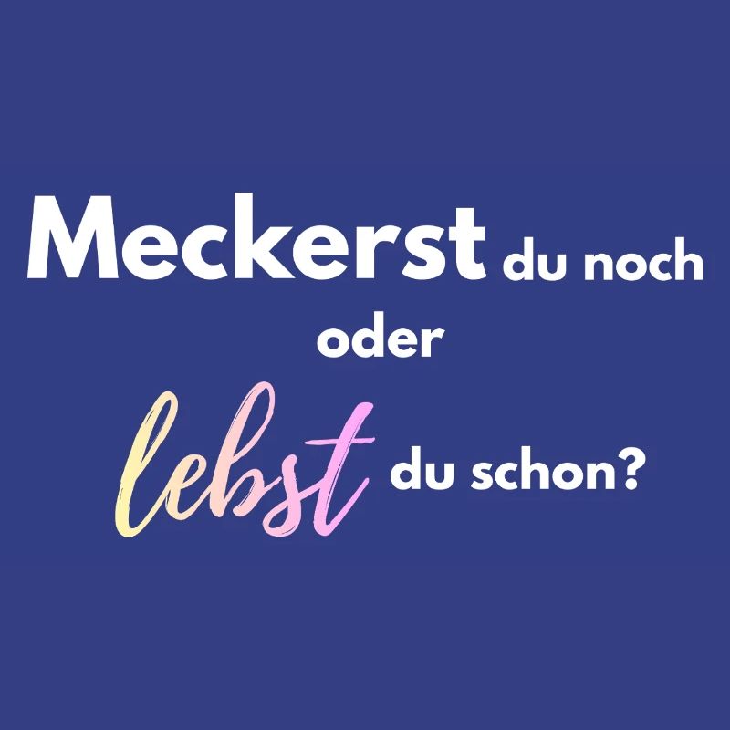 Meckerst_du_noch_oder_lebst_du_schon_-4-
