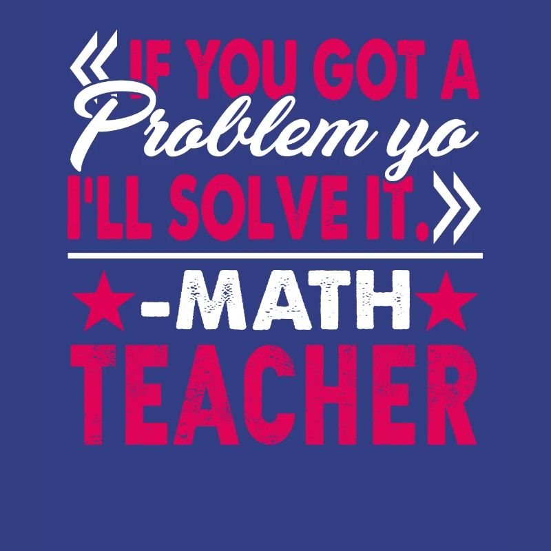 Math Teacher I Will Solve Your Problem