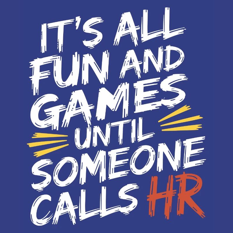 Everything is funny until Human Resources is called