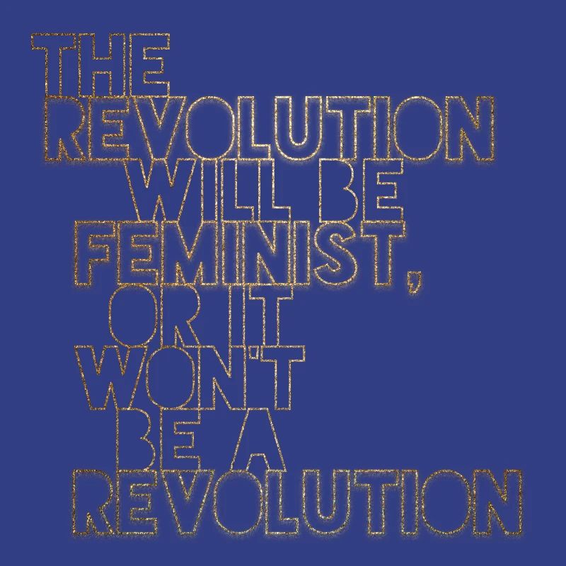 Die Revolution wird feministisch sein, oder wird sie es nicht sein